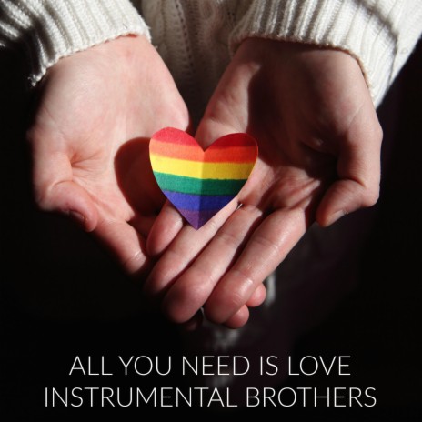 All You Need Is Love | Boomplay Music