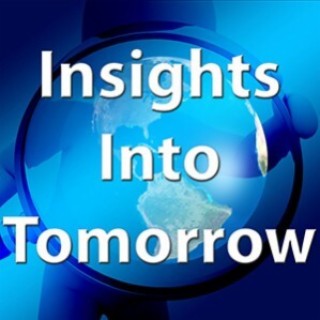 Insights Into Tomorrow Episode 20: ”Don’t Touch That Dial” (Audio)
