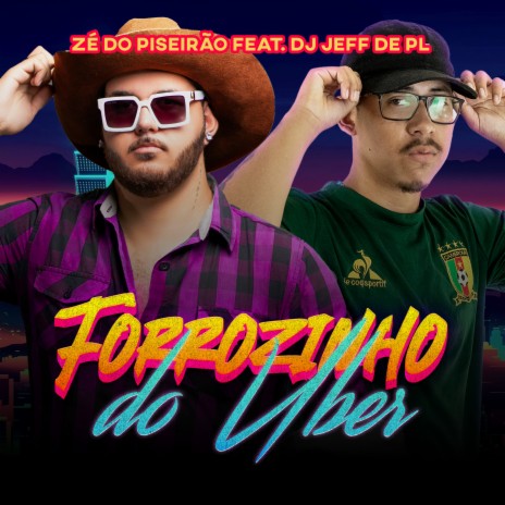 Forrozinho do Uber ft. DJ Jeffdepl | Boomplay Music