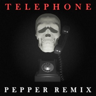 Telephone (Pepper Remix)