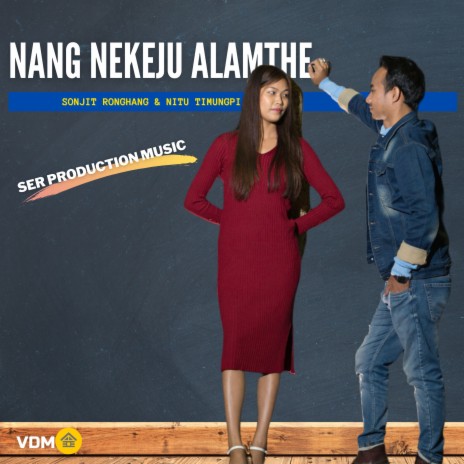 Nang Nekeju Alamthe ft. Nitu Timungpi | Boomplay Music