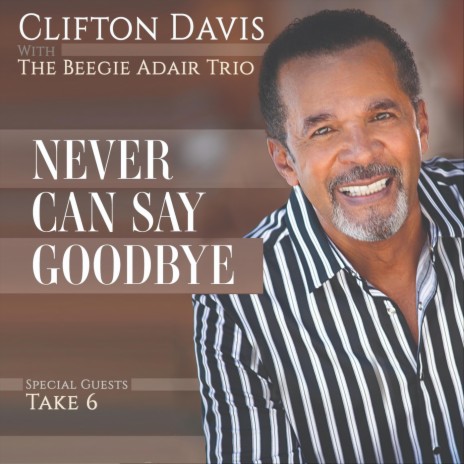 Never Can Say Goodbye (feat. The Beegie Adair Trio & Take 6) | Boomplay Music