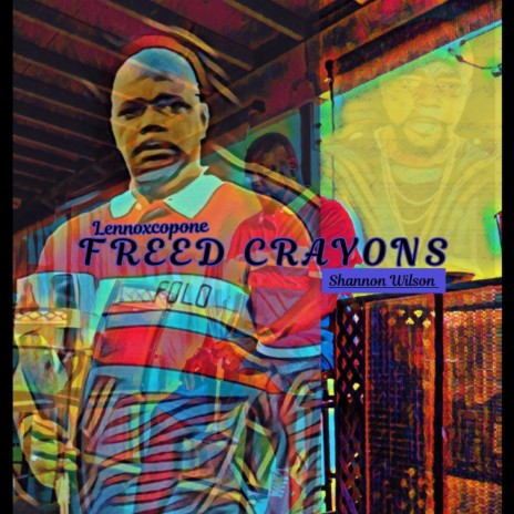FREED CRAYONS ft. Shannon Wilson | Boomplay Music