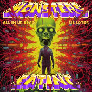 Monsters Eating ft. LiL Lotus lyrics | Boomplay Music