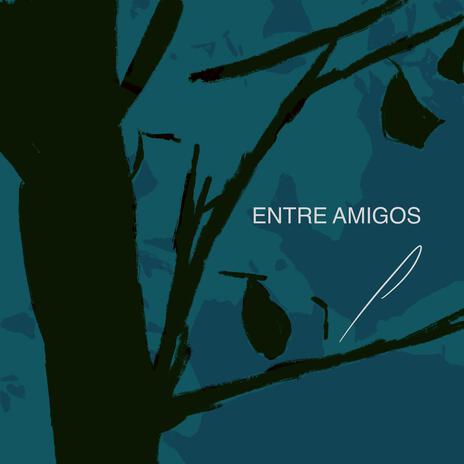 Entre Amigos | Boomplay Music