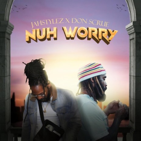 NUH WORRY ft. DON SCRUE | Boomplay Music