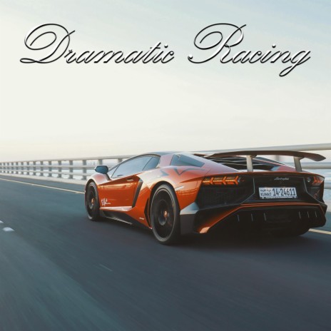 Dramatic Racing | Boomplay Music