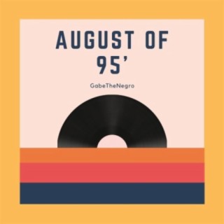 August of 95'