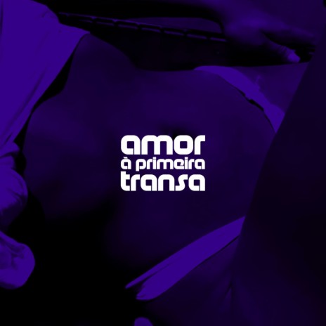 Amor à Primeira Transa ft. MC Nego Jô, MC Lipe Costa, DkalphaniZ & Geérri | Boomplay Music