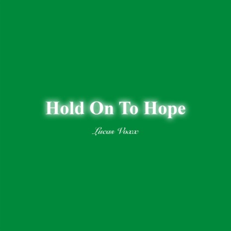 Hold On To Hope