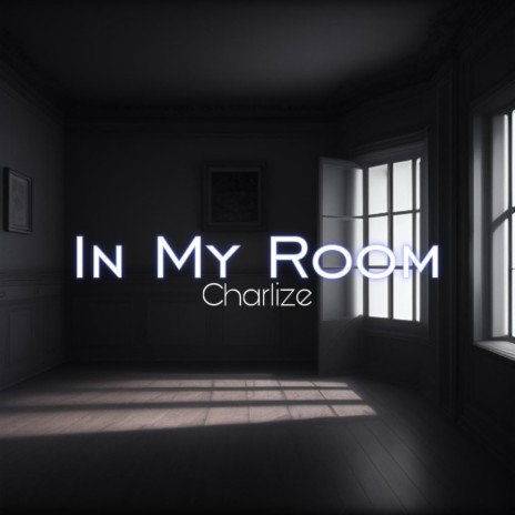 In My Room | Boomplay Music