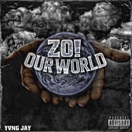 Our World ft. Yvng Jay | Boomplay Music