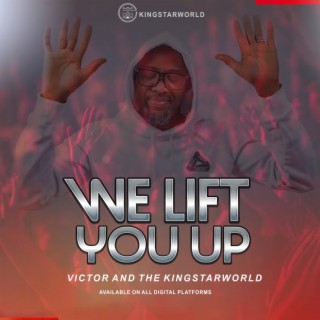 We Lift You Up lyrics | Boomplay Music
