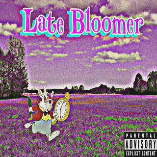 Late Bloomer