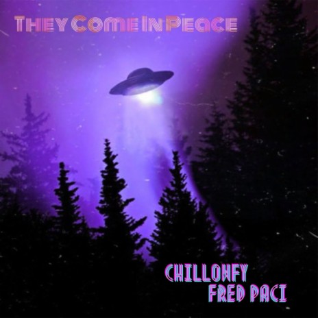 They Come In Peace ft. Chillowfy