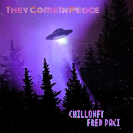 They Come In Peace ft. Chillowfy | Boomplay Music