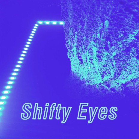 Shifty Eyes | Boomplay Music