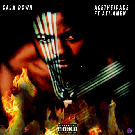 Calm Down ft. AMEN & ATI | Boomplay Music