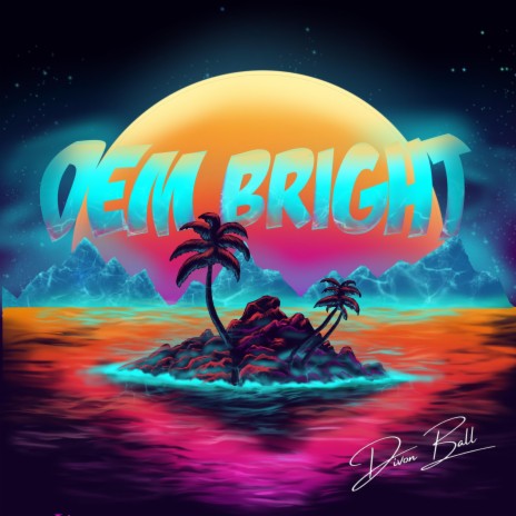 Dem Bright | Boomplay Music