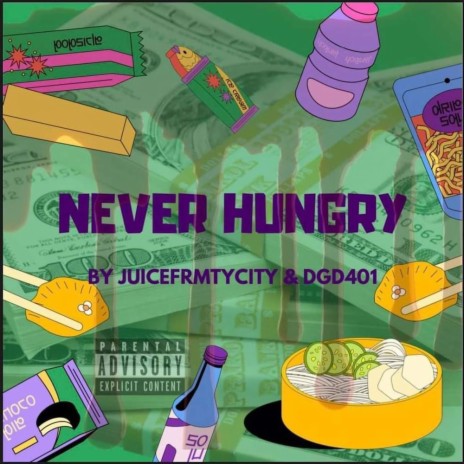 Never Hungry ft. DGD401 | Boomplay Music