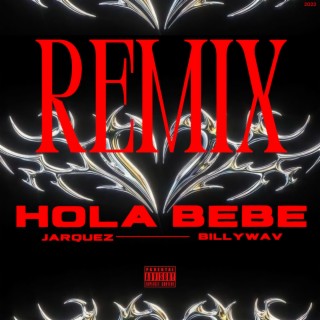 HOLA BEBE (REMIX)