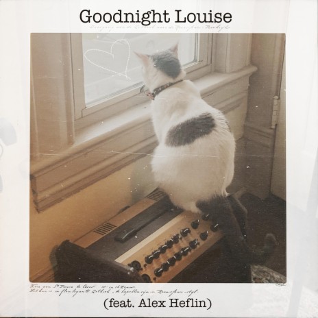 Goodnight Louise (Lyric Version) ft. Alex Heflin | Boomplay Music