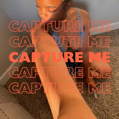 Capture Me