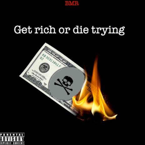 Get rich or die trying | Boomplay Music