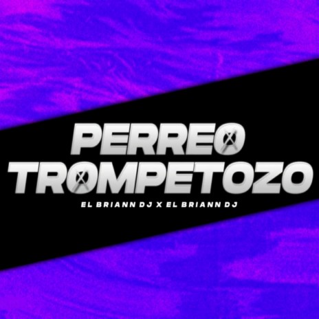 PERREO TROMPETOZO | Boomplay Music