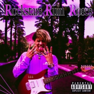 ROCKSTARS RUIN ROSES