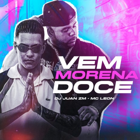 Vem Morena Doce ft. MC LEON | Boomplay Music