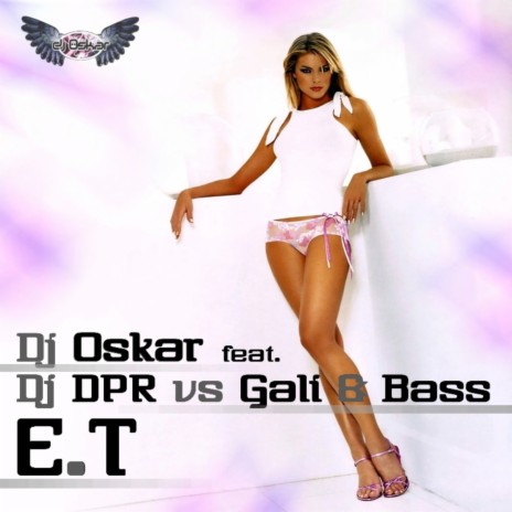 ET (Dj DPR Vs. Gali & Bass Mix) ft. Dj DPR, Bass & Gali | Boomplay Music