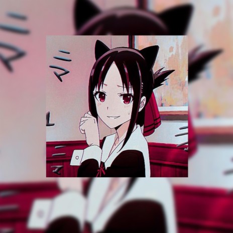 kaguya-sama (if i lost your love)