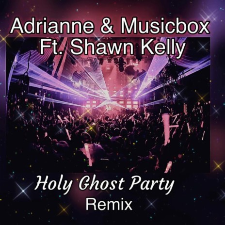 Holy Ghost Party (Remix) ft. MusicBox