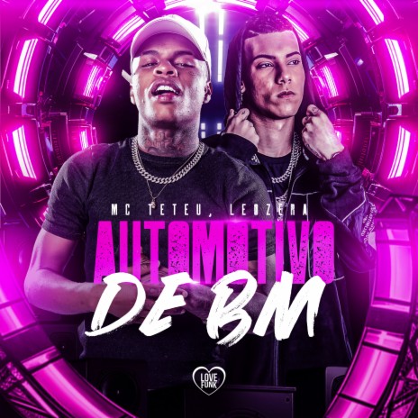 Automotivo de Bm ft. Love Funk & LeoZera | Boomplay Music