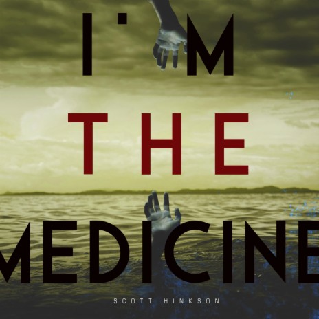 I'm the Medicine