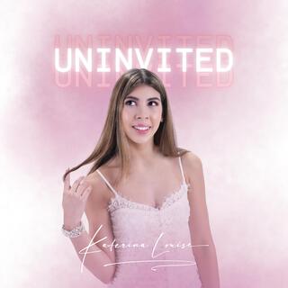 UNINVITED lyrics | Boomplay Music