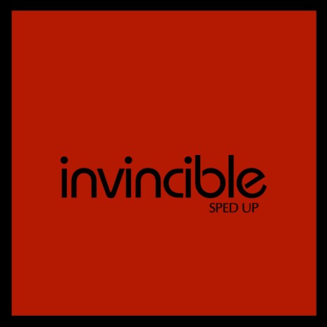 Invincible (Sped Up) | Boomplay Music