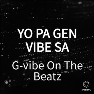 YO PA GEN VIBE SA