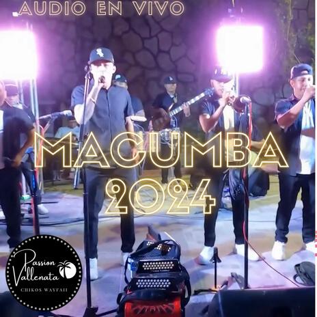 Macumba 2024 Passion Vallenata Apasionados en vivo (En vivo) | Boomplay Music