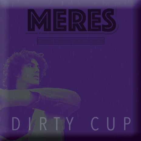 DIRTY CUP | Boomplay Music