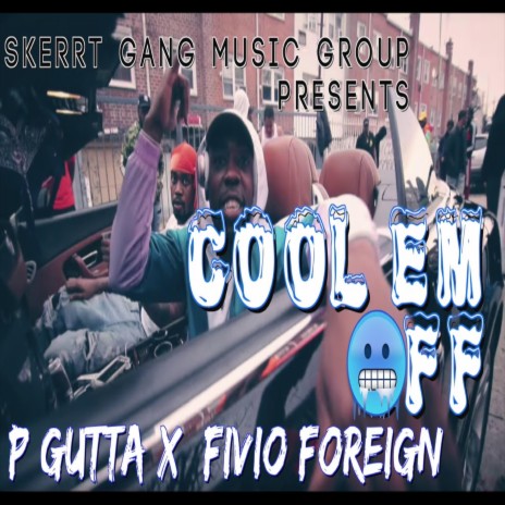 COOL EM OFF ft. P Gutta | Boomplay Music