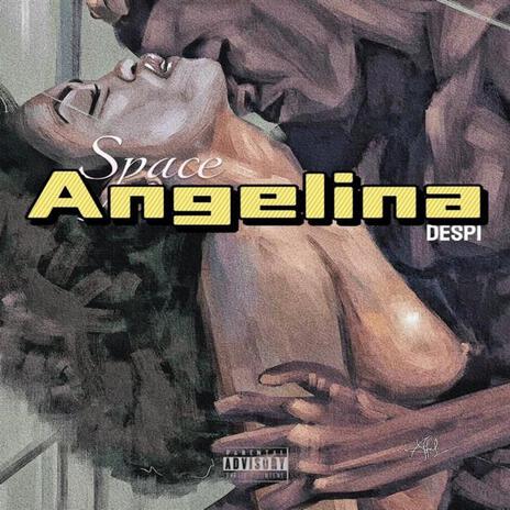 ANGELINA ft. Despi | Boomplay Music