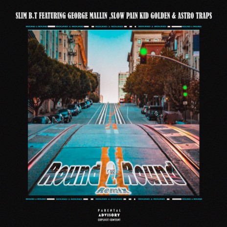 Round 2 Round (Remix) ft. George Mallin, Astro Traps & Slow Pain kid Golden | Boomplay Music