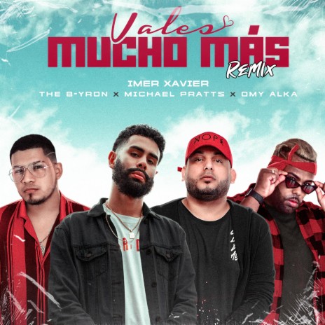 Vales Mucho Más (Remix) ft. Michael Pratts, Omy Alka & The B-yron