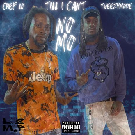 Till I Cant No Mo ft. Tweezymode