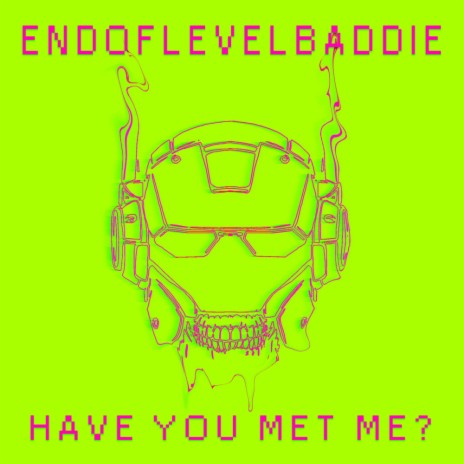Have You Met Me?