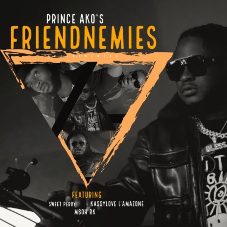 Prince Ako (Friendnemies Official Audio) ft. Sweet Perry, Kassylove l'amazone & Mboh RK | Boomplay Music