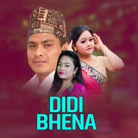 Didi Bhena ft. Niru Shrees Magar & Prema Rana | Boomplay Music