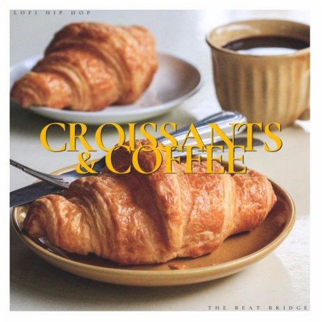 Croissants & Coffee (Cafe Version)
